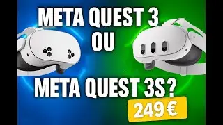 META QUEST 3 ou META QUEST 3S : COMMENT FAIRE SON CHOIX ?