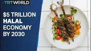 Global halal economy could be worth around $5 trillion in 10 years