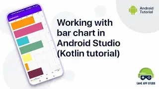 Working with bar chart in Android Studio using Kotlin | Kotlin tutorial | Game App Studio