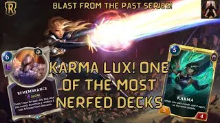 Blast From The Past - Karma Lux | Deck Breakdown & Gameplay | Legends of Runeterra