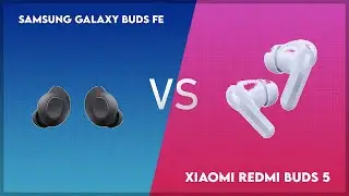 Samsung Galaxy Buds FE vs Xiaomi Redmi Buds 5 Comparison