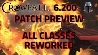 Crowfall 6.200 Patch Preview - State of the Game - All Classes Reworked