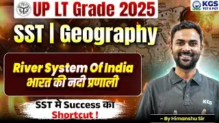 UP LT Grade 2025 | UP LT Grade SST | Geography | River System Of India | By Himanshu Sir