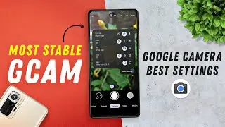 Most Stable Google Camera for Any Android | Gcam 8.2 Best Settings!⚡⚡