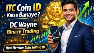 DC Wayne ITC Coin Binary Trading ID Kaise Milegi? | New Member Full Process