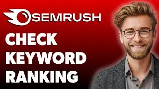 How To Check Keyword Ranking In Semrush [2025 Guide]