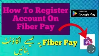 Fiberpay Account in Pakistan | fiberpay account kaise banaye | Money Transfer