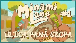 Ulica Pana Szopa | Odc.1 | Minami Lane [PL]