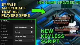 INK GAMES NEW SCRIPT UI - BYPASS NEW ANTICHEAT , TRAP ALL PLAYERS SPIKES (OP)