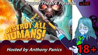 Puppet Theatre Presents: Destroy All Humans (A PS2'sday Special) [2/3]