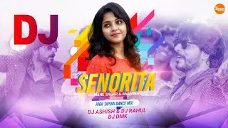 Senorita Ft-Humane Sagar & Anamika Sambaluri Dj Song HighTapori Dance Mix Dj Ashish G7 & Dmk & Rahul
