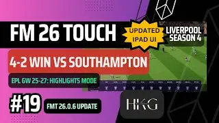 FM 26 Touch  | EPL GW27 4-2 win vs Southampton | Liverpool 2026/27 | E18 | Apple Arcade | No Commtry