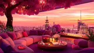 💕 Romantic Sunset Jazz on a Cozy Rooftop 🌆💖 Fireplace Warmth & Sweet Jazz Under City Lights