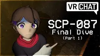 My Final Dive into VRChat's SCP-087 Map... Part 1