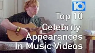 Top 10 Celebrity Appearances In Music Videos