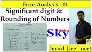 class 11 || error analysis 01 : round off and significant digit of number || for board, jee & neet