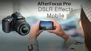 How to download After focus pro for free dslr camera edit
