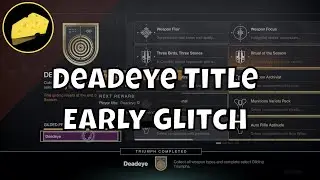 Deadeye Title Early Glitch (Typically Bugged)