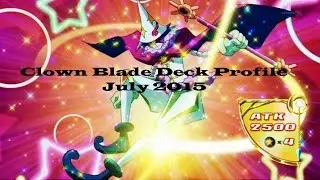 Yu-Gi-Oh - Clown Blade Deck Profile - July 2015 - And Duel !