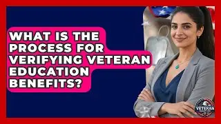 What Is the Process for Verifying Veteran Education Benefits? - Veteran Community Guide