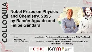Colloquium Nobel Prizes 2025 by Ram&oacute;n Aguado and Felipe G&aacute;ndara