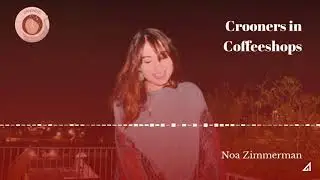 Crooners in Coffeeshops with Noa Zimmerman (Audio)