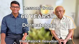 Lessons from a Lifetime in Dermatology | Professor Patrick Yesudian