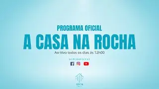 Programa  Casa na Rocha I Ao Vivo I @IPCROFICIAL
