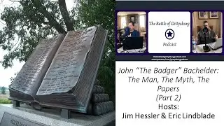 Battle of Gettysburg Podcast S3E4: John 