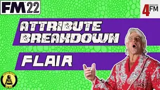 How to get the most out of FLAIR - Football Manager Player Attributes Breakdown - FM22