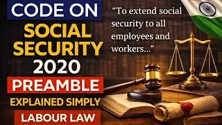 Code on Social Security, 2020 | Preamble | Explained in Simple Language | Labour Law 2