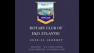 Rotary Club Of Eko Atlantic - Year 2020-21 Project Showcase