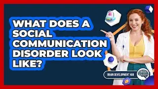 What Does A Social Communication Disorder Look Like?