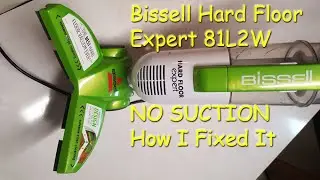 BISSELL Hard Floor Expert vacuum, NO SUCTION, How I Fixed It