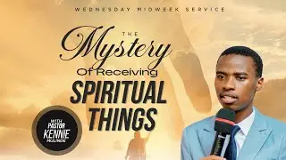 MIDWEEK SERVICE || THE MYSTERY OF RECIEVING SPIRITUAL THINGS PART 2 with Pastor Kennie Mulinde