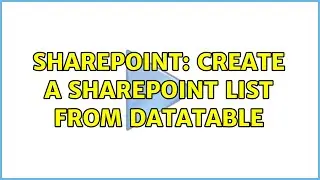 Sharepoint: Create a SharePoint List from Datatable