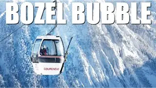 МЫСЛИ О BUBBLE LIFT В БОЗЕЛЕ КУРШЕВЕЛЯ - COURCHEVEL VLOG S4E15