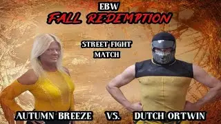 Dutch Ortwin vs. Autumn Breeze - Street Fight Match EBW Fall Redemption 11-15-25 