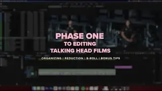How to Editing Talking Head Films: Organizing, Clean up, Labeling & Non-Destructive Workflows