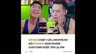 Độ Mixi đòi lại 250k đã donate, PewPew trả đúng 39k #domixi #pewpew