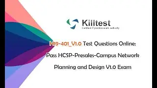 H19-401_V1.0 Test Questions Online: Pass HCSP-Presales-Campus Network Planning and Design V1.0 Exam