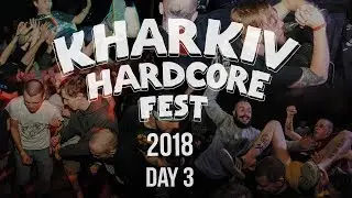 Kharkiv Hardcore Fest 2018 - Day 3 - official video