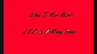 Listen to Your Heart- L.E.Z. & D-Money (Rap Remix)