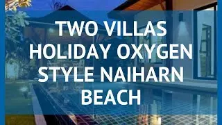 TWO VILLAS HOLIDAY OXYGEN STYLE NAIHARN BEACH 5 &ndash; ТУ ВИЛЛАС ХОЛИДЕЙ ОХУГЕН СТАЙЛ НАИХАРН БИЧ 5 обзор