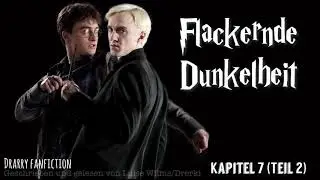 Drarry-Fanfiction / Flackernde Dunkelheit / Kapitel 7 (Teil 2)