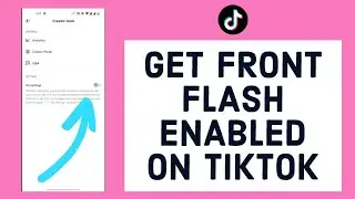 How To Get Front Flash Enable On TikTok (2022) | Turn On Front Camera Flash On TikTok