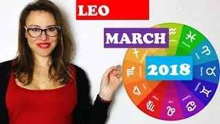 LEO March 2018. WHY is EVERYTHING Turning AROUND?! How to MAKE LEMONADE out of LEMONS!