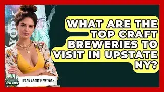 What Are The Top Craft Breweries To Visit In Upstate NY? - Learn About New York