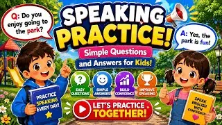 Speaking Practice | Simple Questions and Answers for Kids | English Speaking | English Conversation