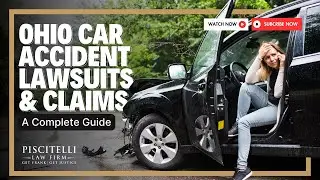Ohio Car Accident Lawsuits & Claims | a Complete Guide by Piscitelli Law Firm